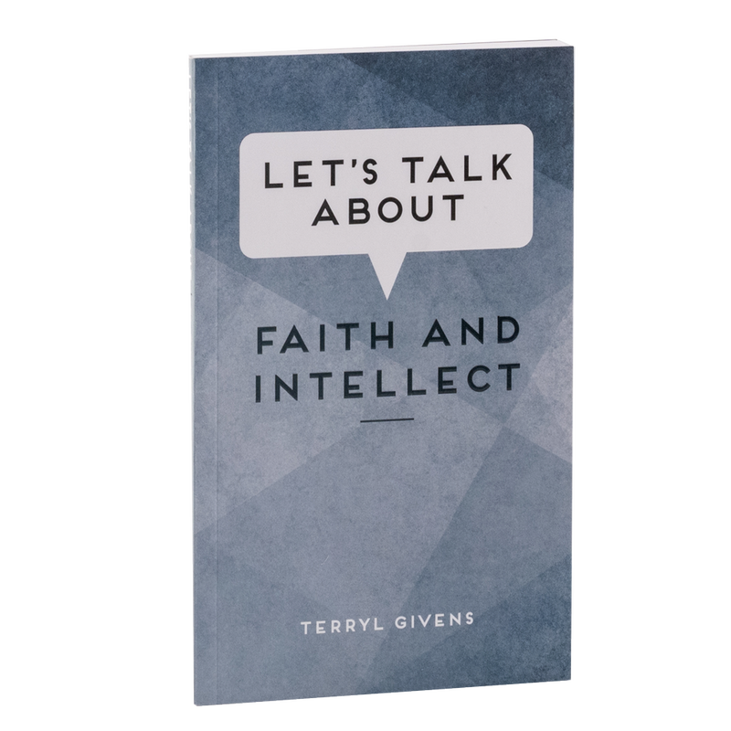 Let&#39;s Talk about Faith and Intellect