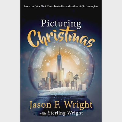 Picturing Christmas by Jason F. Wright and Sterling Wright