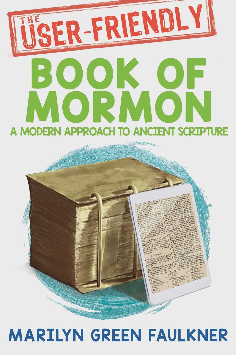 The User-Friendly Book of Mormon: Timeless Truths for Today&#39;s Challenges - Paperback