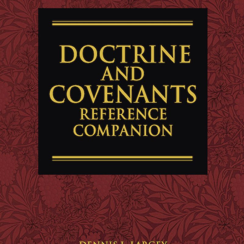 Doctrine and Covenants Reference Companion
