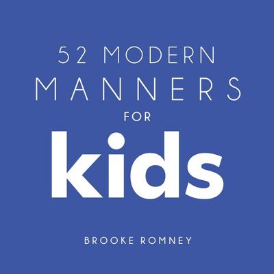 Brooke Romney&#39;s, 52 Modern Manners for Teens Volume 1