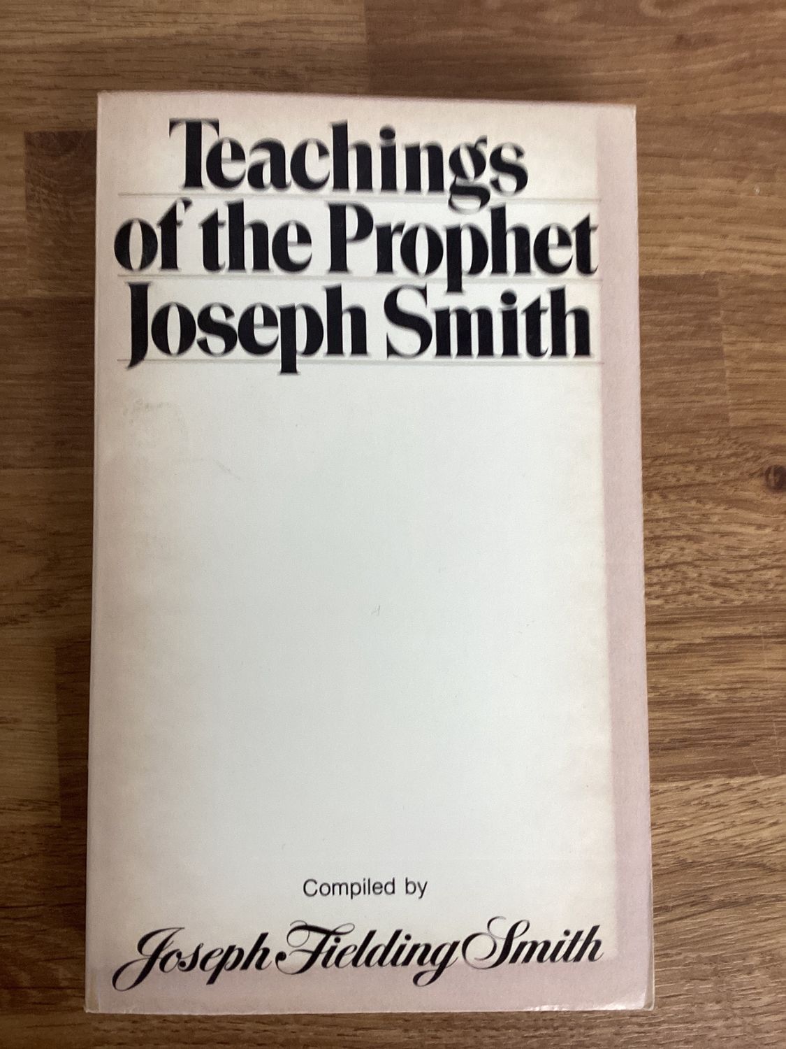 ***PRELOVED/SECOND HAND*** Teachings of The Prophet Joseph Smith compiled by Joseph Fielding Smith (Covers Vary)