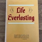 ***PRELOVED/SECOND HAND*** Life Everlasting. Duane S. Crowther