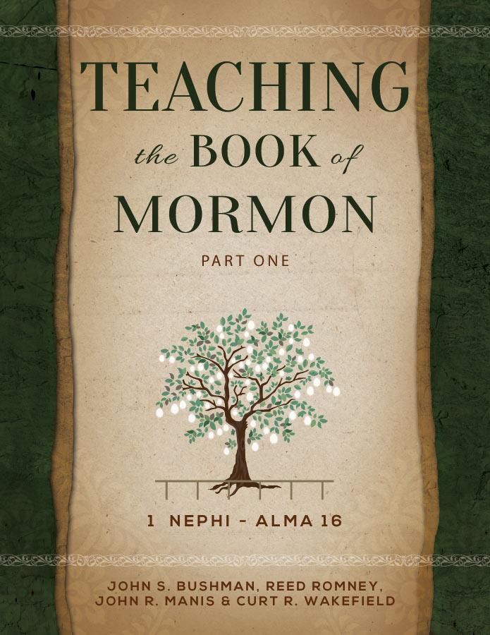 Teaching the Book of Mormon. Part one 1 Nephi - Alma 16
