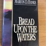 ***PRELOVED/SECOND HAND*** Bread Upon The waters. Marion D. Hanks