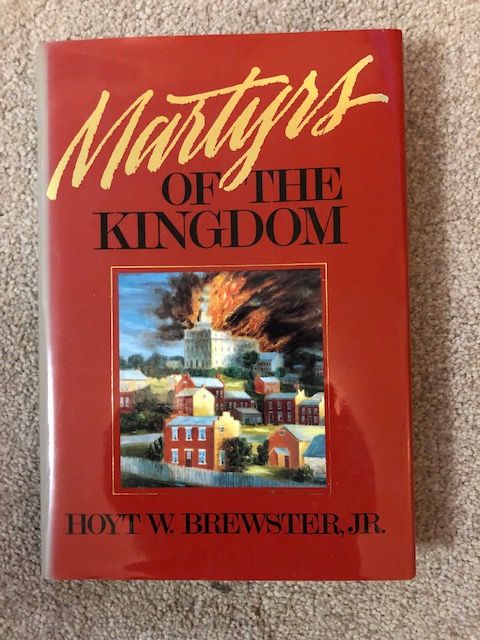 ***PRELOVED/SECOND HAND*** Martyrs of the Kingdom. Hoyt W. Brewster, Jr.