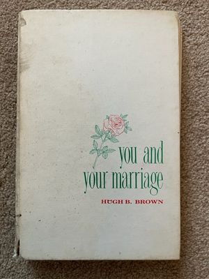 ***PRELOVED/SECOND HAND*** You and Your Marriage. Hugh B. Brown