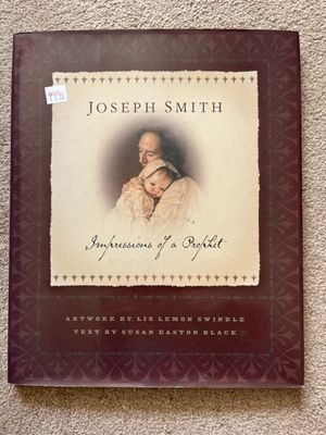 ***PRELOVED/SECOND HAND*** Joseph Smith, Impressions of a Prophet. Artwork, Liz Swindale, Text, Susan Black