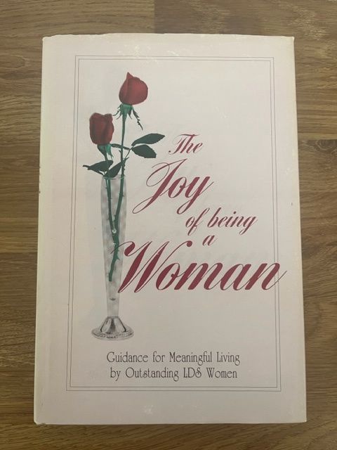 ***PRELOVED/SECOND HAND*** The Joy of being a Woman. Guidance for meaningful living by outstanding LDS women