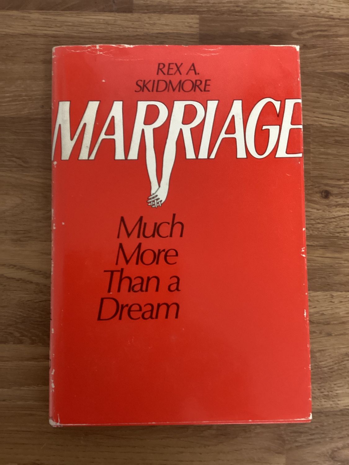 ***PRELOVED/SECOND HAND*** Marriage, Much More Than A Dream. Rex A. Skidmore