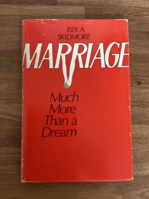 ***PRELOVED/SECOND HAND*** Marriage, Much More Than A Dream. Rex A. Skidmore