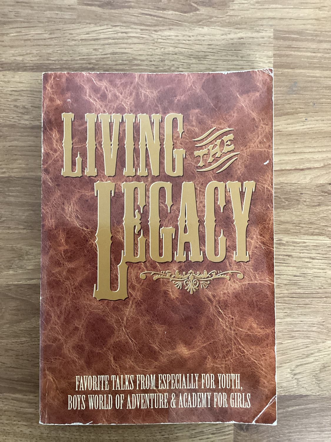 ***PRELOVED/SECOND HAND*** Living the Legacy. Favorite talks from EFY,