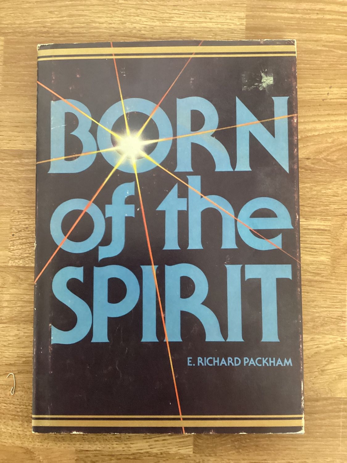 ***PRELOVED/SECOND HAND*** Born of the Spirit. E.Richard Packham