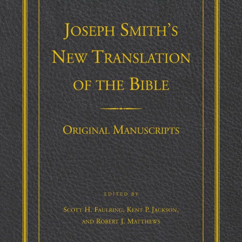 Joseph Smith&#39;s New Translation of the Bible