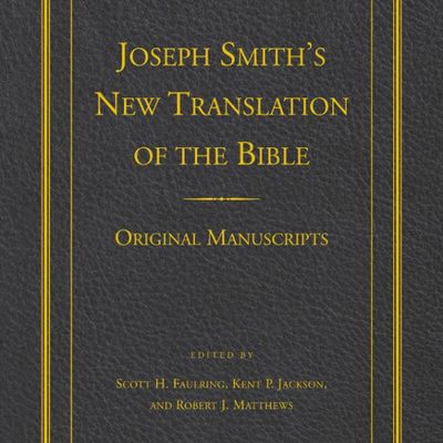 Joseph Smith&#39;s New Translation of the Bible