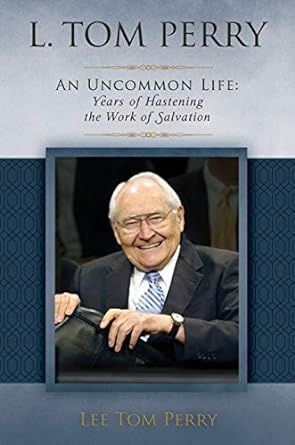L. Tom Perry, An Uncommon Life, Material: Volume 2