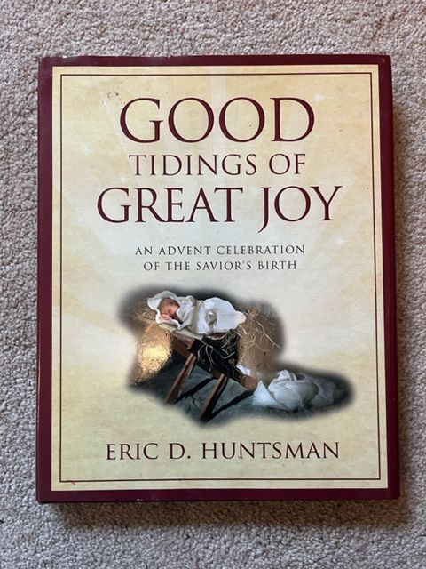 ***PRELOVED/SECOND HAND*** Good Tidings of Great Joy: An Advent Celebration of the Savior&#39;s Birth, Huntsman