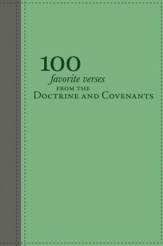 100 Favorite Verses from the Doctrine and Covenants.