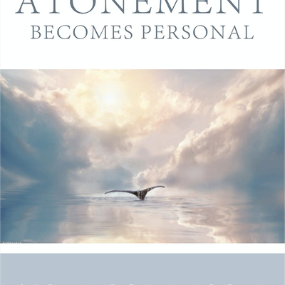 When the Atonement Becomes Personal by Toni Sorenson