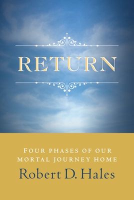 Return: Four Phases of Our Mortal Journey Home