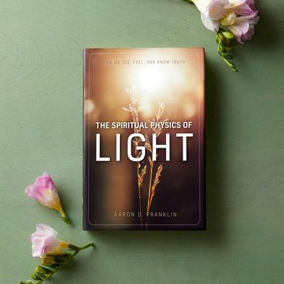 The Spiritual Physics of Light