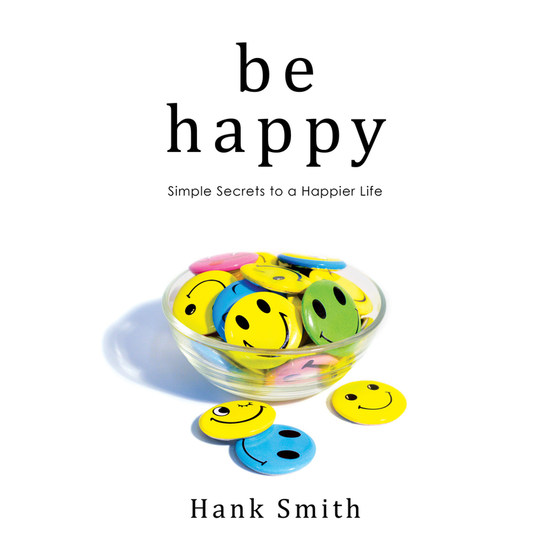 Be Happy, Hank Smith, format: Paperback