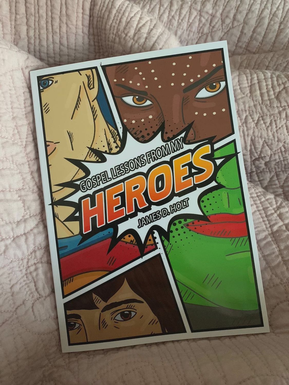 Gospel Lessons from My Heroes