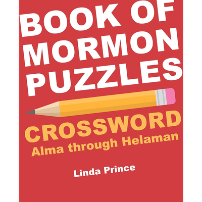 Book of Mormon Puzzles: Crossword. Alma through Helaman