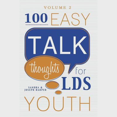 100 Easy Thought Talks for LDS Youth, Volume II