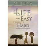 If Life Were Easy, It Wouldn&#39;t Be Hard, format: Hardcover