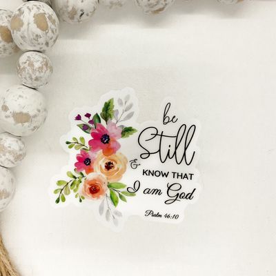Be Still &amp; Know Clear, Vinyl Sticker 3x3 in