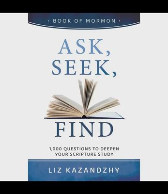 Ask, Seek, Find. 1,000 Questions to Deepen your Scripture StudyLiz Kazandzhy