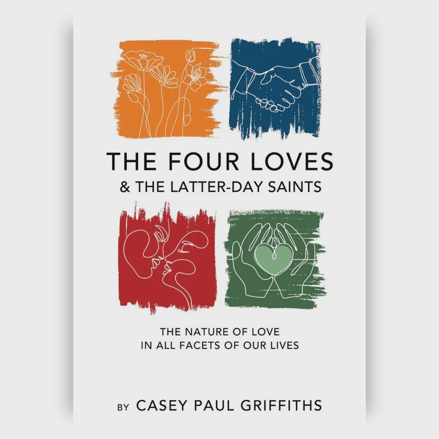 The Four Loves and the Latter-day Saints