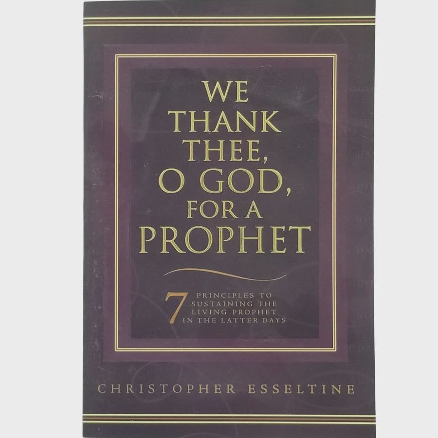 We Thank Thee Oh God for a Prophet