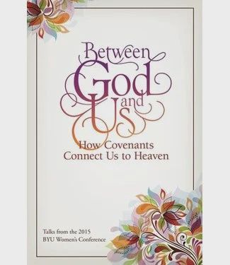 Between God and Us: How Covenants Connect Us to Heaven