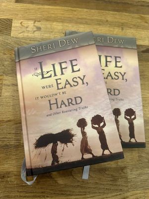 ***PRELOVED/SECOND HAND*** If Life Were Easy, It Wouldn&#39;t Be Hard: And Other Reassuring Truths by Dew, Sheri L. -  Hardcover