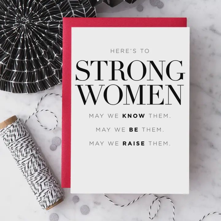 &quot;Here&#39;s To Strong Women&quot; Greeting Card