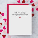 &quot;Will You Be My Emergency Contact?&quot; Greeting Card