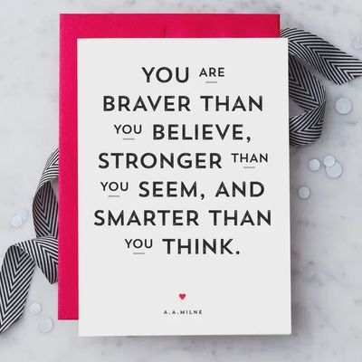 &quot;You Are Braver Than You Believe&quot; Greeting Card
