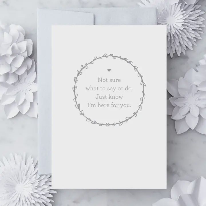 Sympathy Card - Not Sure What To Say or Do.