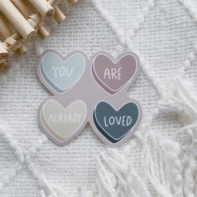 You Are Already Loved Sticker