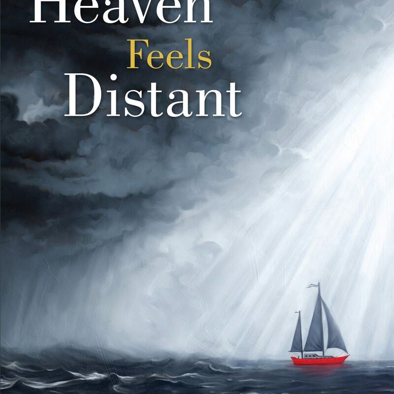 When Heaven Feels Distant