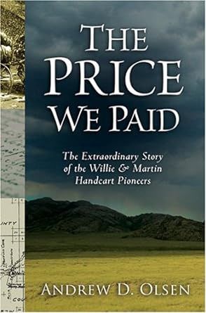 Price We Paid, The: The Extraordinary Story of the Willie and Martin Handcart Pioneers, Olsen