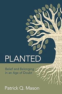 Planted: A Belief and Belonging in an Age of Doubt, Mason CD