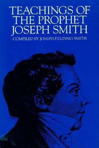 Teachings of the Prophet Joseph Smith, compiled by Joseph Fielding Smith