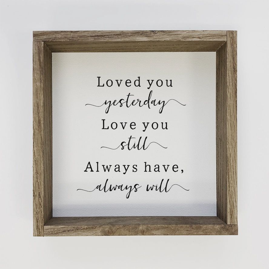 Loved You Yesterday Sign