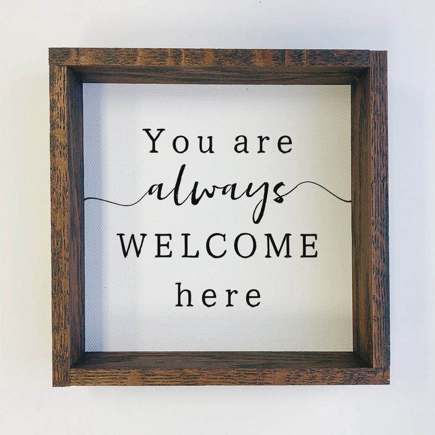Always Welcome Here Sign