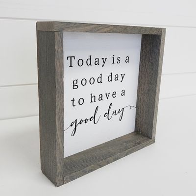 Today Is A Good Day Sign