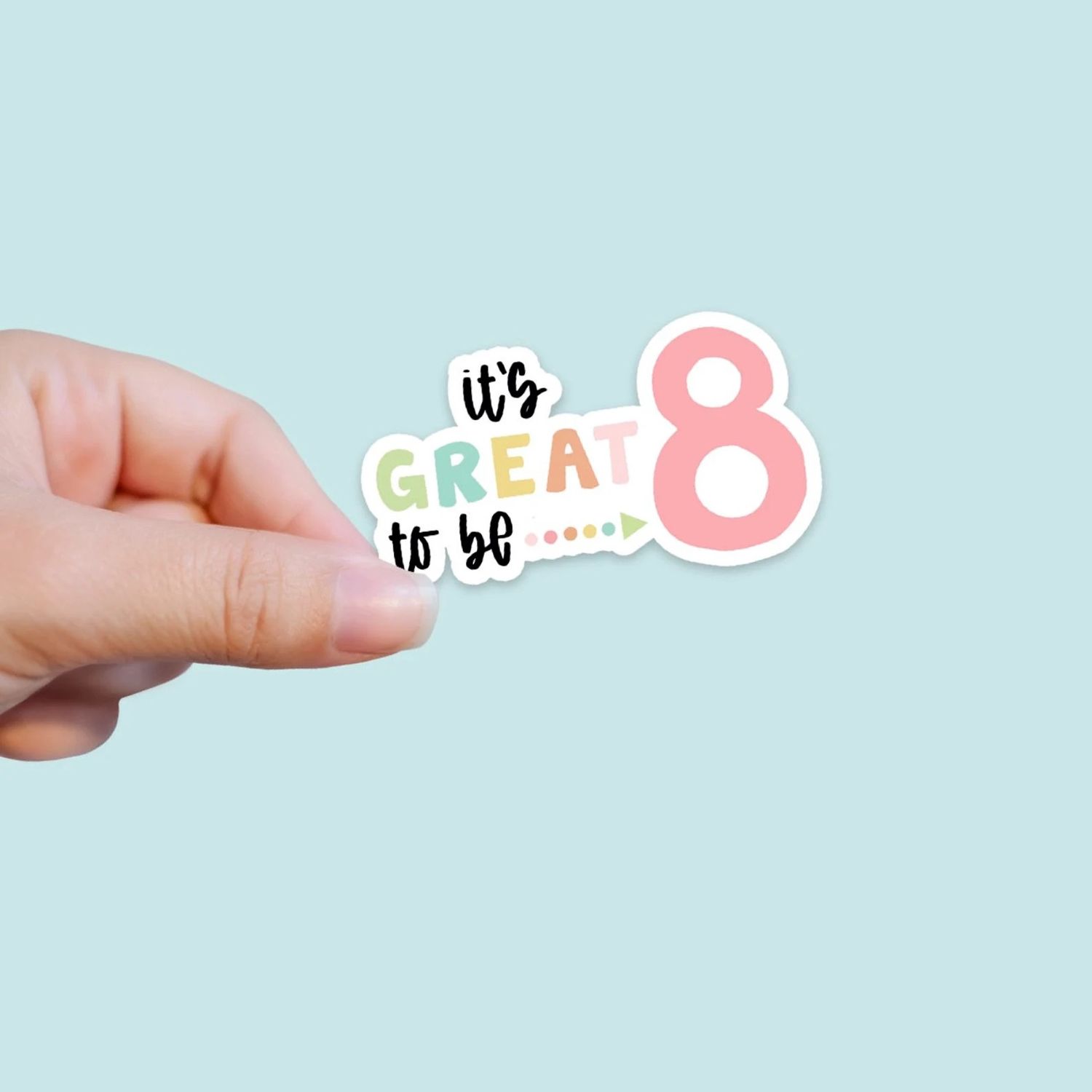 It&#39;s Great To Be 8 Vinyl Sticker, Colour: Pink