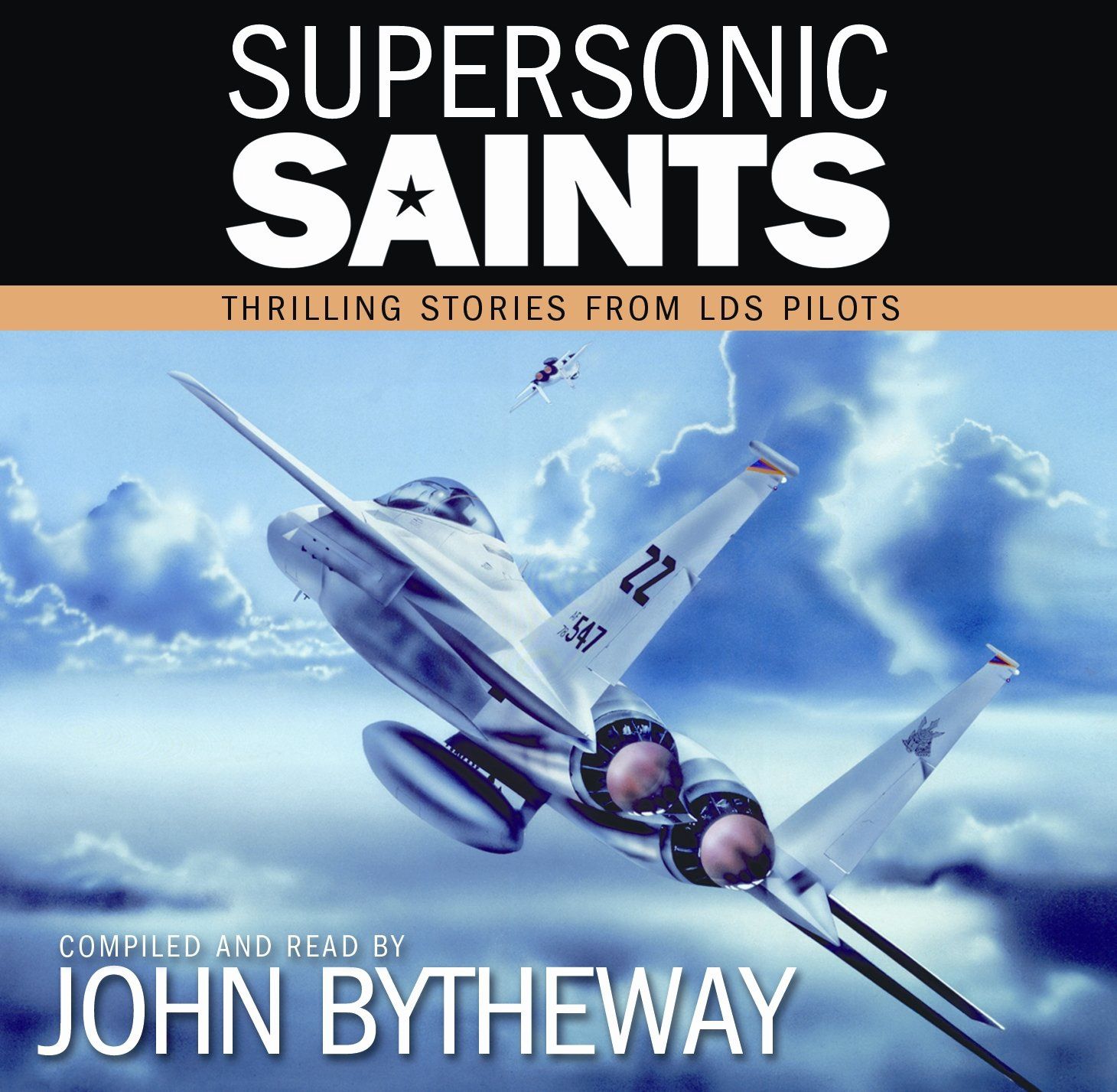 Supersonic Saints: Thrilling Stories from LDS Pilots, Compilation; introduction by Bytheway (CD)